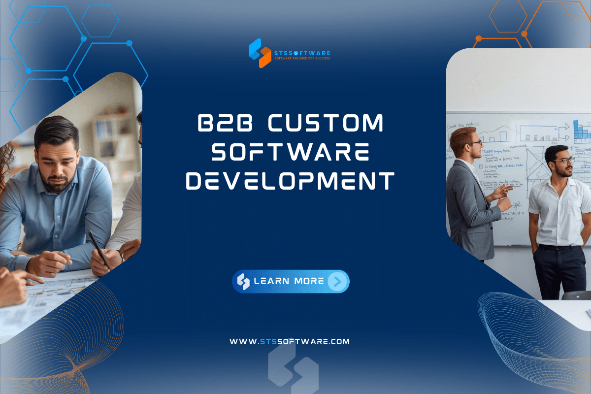 B2B Custom Software Development: A Comprehensive Guide for Your Business